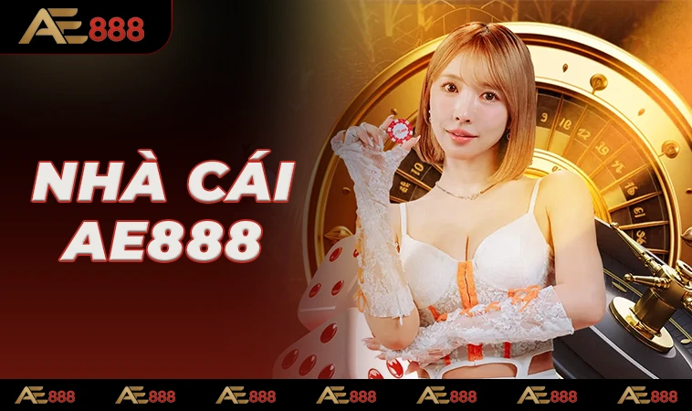 AE888 - Nhà Cái AE 888 - Trang Chủ Cá Cược Online Hàng Đầu VN
